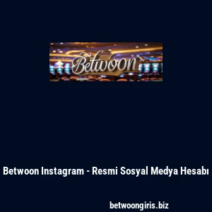 Betwoon Instagram - Resmi Sosyal Medya Hesabı